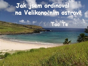 Jak jsem ordinoval na Velikonočních ostrovech